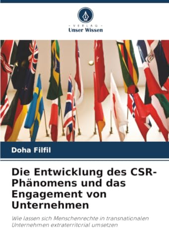 Die Entwicklung des CSR-Phänomens und das Engagement von Unternehmen: Wie lassen sich Menschenrechte in transnationalen Unternehmen extraterritorial umsetzen