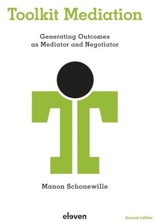 Toolkit Mediation: Generating Outcomes As Mediator and Negotiator