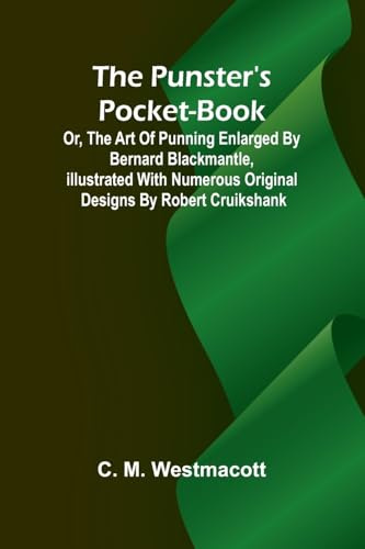 The Punster's Pocket-book; or, the Art of Punning Enlarged by Bernard Blackmantle, illustrated with numerous original designs by Robert Cruikshank