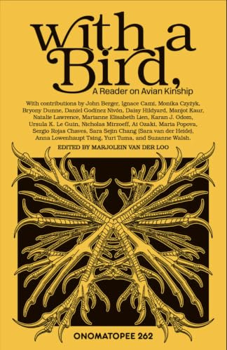 With a Bird,: A Reader on Avian Kinship