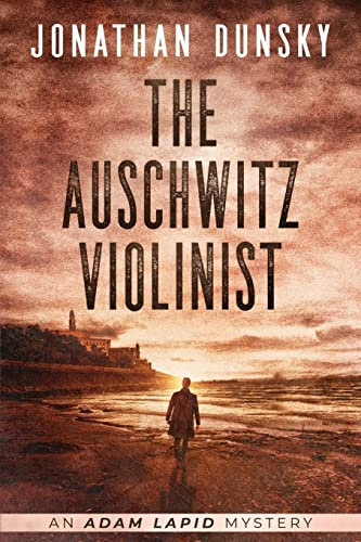 The Auschwitz Violinist (Adam Lapid Mysteries, Band 3)