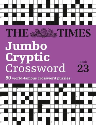 The Times Jumbo Cryptic Crossword Book 23: The world’s most challenging cryptic crossword (Times Crosswords)