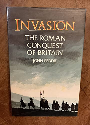 Invasion: The Roman Invasion of Britain in the Year Ad 43 and the Events Leading to Their Occupation of the West Country