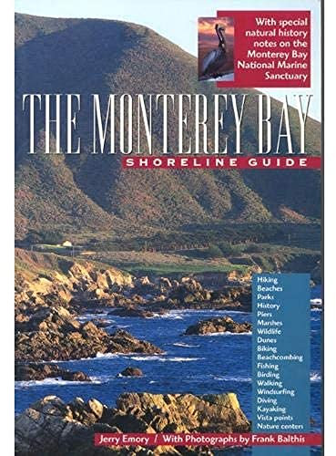 The Monterey Bay Shoreline Guide: Volume 1 (Uc Press/Monterey Bay Aquarium Series in Marine Conservation, Band 1)