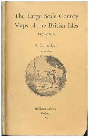 Large Scale County Maps of the British Isles, 1596-1850: A Union List