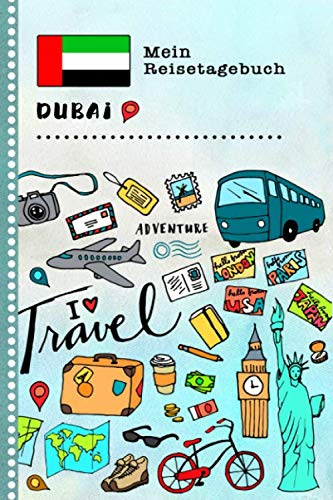 Dubai Mein Reisetagebuch: Kinder Reise Aktivitätsbuch zum Ausfüllen, Eintragen, Malen, Einkleben ca. A5 - Ferien unterwegs Tagebuch zum Selberschreiben - Urlaubstagebuch Journal für Mädchen, Jungen