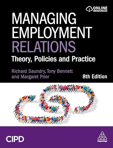 Managing Employment Relations: Theory, Policies and Practice