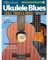 Kev's QuickStart Ukulele Blues: Licks, Tricks & More - The Ukulele Player's Guide to the Blues