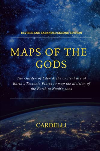 Maps of the Gods: The Garden of Eden & the ancient use of Earth's Tectonic Plates to map the division of the Earth to Noah's sons