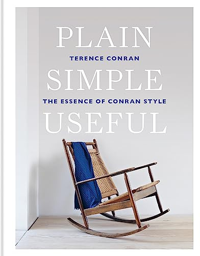 Plain Simple Useful: The Essence of Conran Style