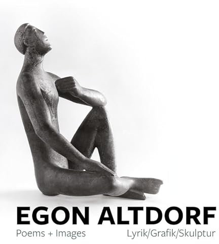 Egon Altdorf Poems + Images: Poems + Images