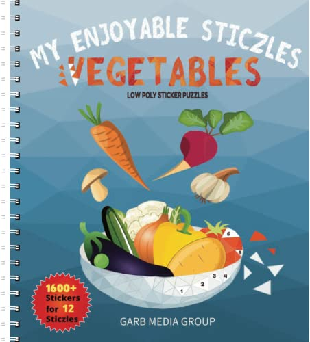 My Enjoyable STICZLES - Vegetables (sticker puzzles,sticker art, sticker coloring ,Ages 7+,Adults,Teens,Tweens)