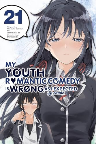 My Youth Romantic Comedy Is Wrong, As I Expected @ comic, Vol. 21 (manga): Volume 21 (YOUTH ROMANTIC COMEDY WRONG EXPECTED GN)