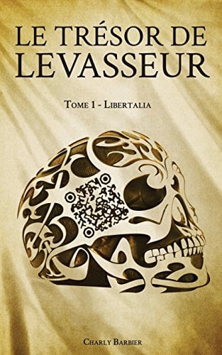 Le Tresor de Levasseur: Tome 1 - Libertalia