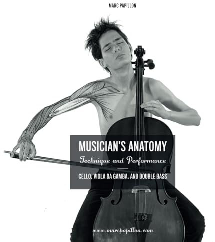 MUSICIAN’S ANATOMY: Technique and Performance - Cello, Viola da Gamba and Double Bass