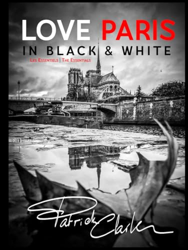 Love Paris in Black & White: Les essentiels | The essentials