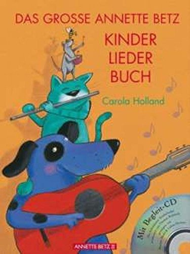 Das große Annette Betz Kinderliedebuch (Das musikalische Bilderbuch mit CD und zum Streamen)