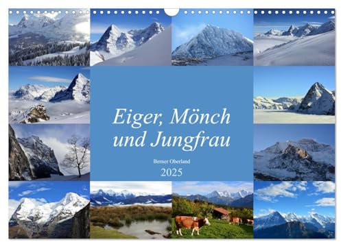 Eiger, Mönch und Jungfrau 2025 (Wandkalender 2025 DIN A3 quer), CALVENDO Monatskalender: das Dreigestirn Eiger, Mönch und Jungfrau ist eines der ... der Schweizer Alpen (CALVENDO Natur)