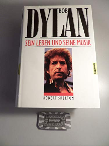 Bob Dylan. Sein Leben und seine Musik