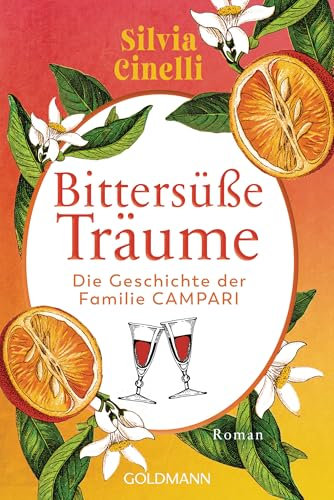 Bittersüße Träume: Die Geschichte der Familie Campari - Roman