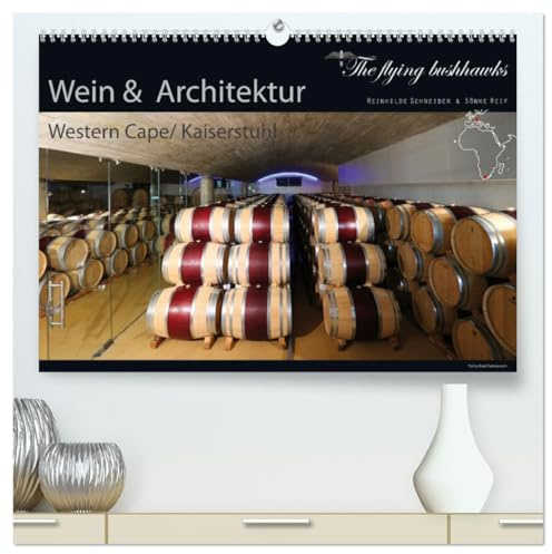 Wein & Architektur 2026 (hochwertiger Premium Wandkalender 2026 DIN A2 quer), Kunstdruck in Hochglanz: Moderne Architektur umschmeichelt guten Wein am Western Cape und im Kaiserstuhl (CALVENDO Orte)