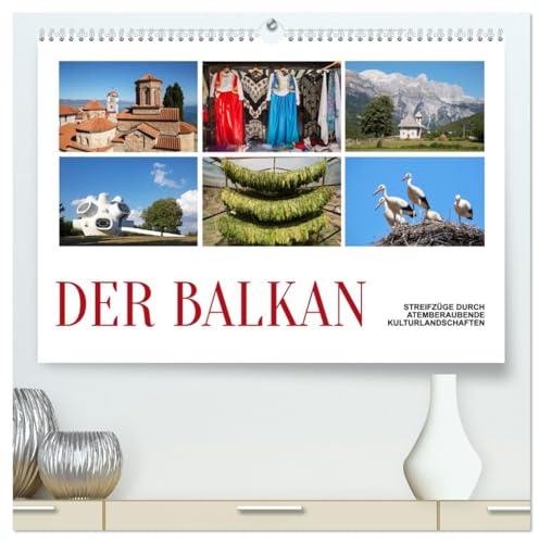 Der Balkan - Streifzüge durch atemberaubende Kulturlandschaften (hochwertiger Premium Wandkalender 2026 DIN A2 quer), Kunstdruck in Hochglanz