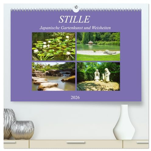 Stille. Japanische Gartenkunst und Weisheiten (hochwertiger Premium Wandkalender 2026 DIN A2 quer), Kunstdruck in Hochglanz: Die Ästhetik des ... von Geist und Seele. (CALVENDO Natur)