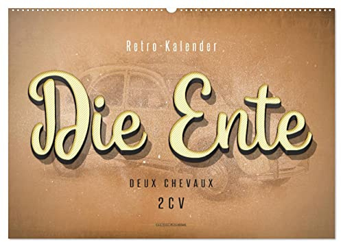 Die Ente, Deux Chevaux, 2CV (Wandkalender 2026 DIN A2 quer), CALVENDO Monatskalender: Von der Bauernkutsche zum Kultobjekt. (CALVENDO Mobilitaet)