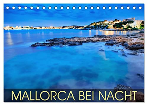 MALLORCA BEI NACHT (Tischkalender 2026 DIN A5 quer), CALVENDO Monatskalender: Mallorca bei Nacht - wenn die Strände leer werden (CALVENDO Orte)