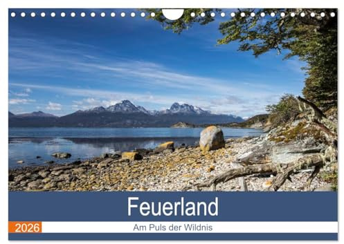 Feuerland - Am Puls der Wildnis (Wandkalender 2026 DIN A4 quer), CALVENDO Monatskalender: Fazinierende Urlandschaften und Tiere am südlichen Ende der Welt (CALVENDO Orte)