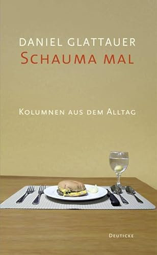 Schauma mal: Kolumnen aus dem Alltag