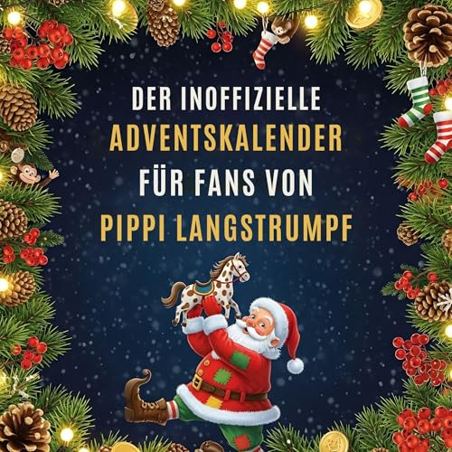 Der inoffizielle Adventskalender für Fans von Pippi Langstrumpf