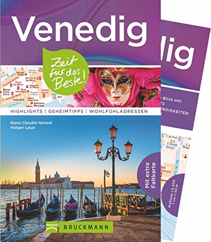 Bruckmann Reiseführer Venedig: Zeit für das Beste. Highlights, Geheimtipps, Wohlfühladressen. Inklusive Faltkarte zum Herausnehmen.
