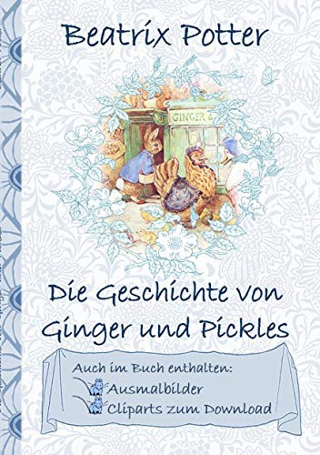 Die Geschichte von Ginger und Pickles (inklusive Ausmalbilder und Cliparts zum Download): The Tale of Ginger and Pickles