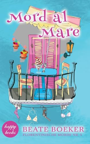 Mord al Mare: Ein humorvoller Italienkrimi (Florentinische Morde)