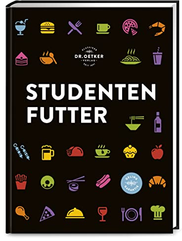 Studentenfutter: Rezepte für die man keinen Doktortitel braucht: schnelle und leckere Rezepte für die nächste Lernpause oder WG-Party!