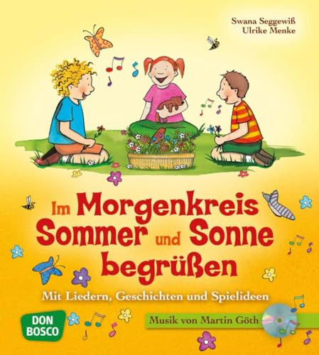 Im Morgenkreis Sommer und Sonne begrüßen, m. Audio-CD: Mit Liedern, Geschichten und Spielideen (Lieder, Geschichten und Spielideen für den Morgenkreis)
