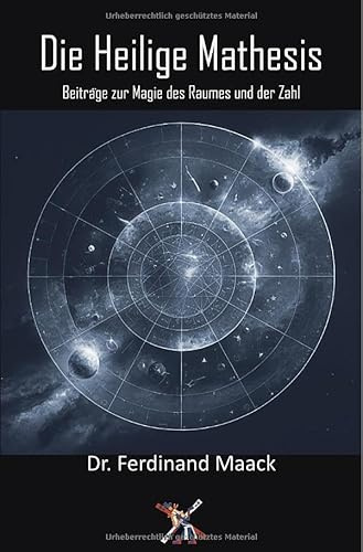 Die Heilige Mathesis: Beiträge zur Magie des Raumes und der Zahl