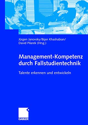 Management-Kompetenz durch Fallstudientechnik: Talente erkennen und entwickeln (German Edition)