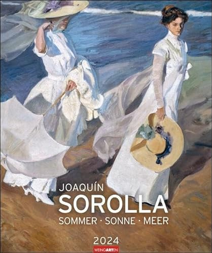 Joaquín Sorolla Kalender 2024. Kunstkalender im Großformat mit Gemälden des berühmten spanischen Impressionisten. Sommer, Sonne und Meer in einem ... Hochformat 46x55 cm: Sommer · Sonne · Meer