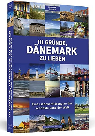 111 Gründe, Dänemark zu lieben: Eine Liebeserklärung an das schönste Land der Welt