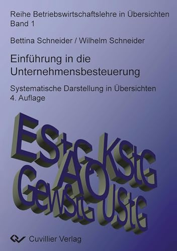 Einführung in die Unternehmensbesteuerung: Systematische Darstellung in Übersichten
