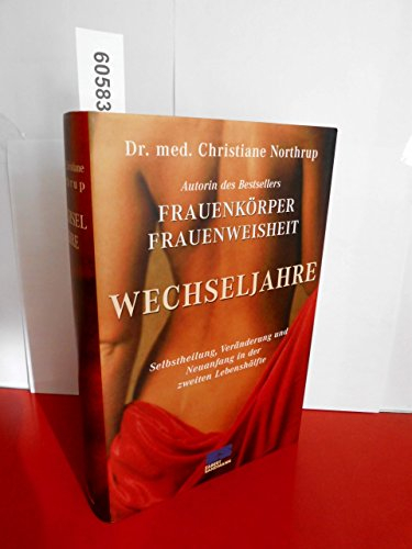 Wechseljahre. Selbstheilung, Veränderung und Neuanfang in der zweiten Lebenshälfte