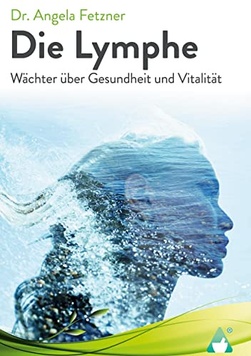Die Lymphe: Wächter über Gesundheit und Vitalität
