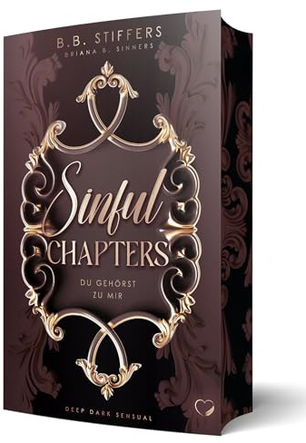 Sinful Chapters: Du gehörst zu mir (Deep Dark Sensual) I Mit wunderschönem limitierten Farbschnitt