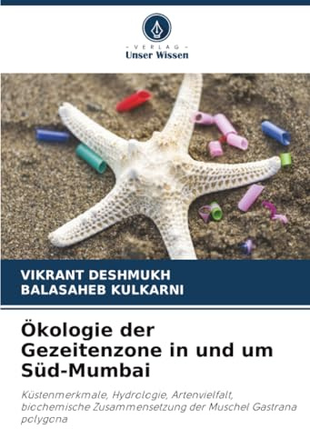 Ökologie der Gezeitenzone in und um Süd-Mumbai: Küstenmerkmale, Hydrologie, Artenvielfalt, biochemische Zusammensetzung der Muschel Gastrana polygona