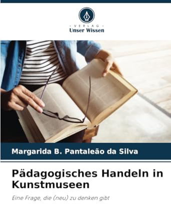 Pädagogisches Handeln in Kunstmuseen: Eine Frage, die (neu) zu denken gibt