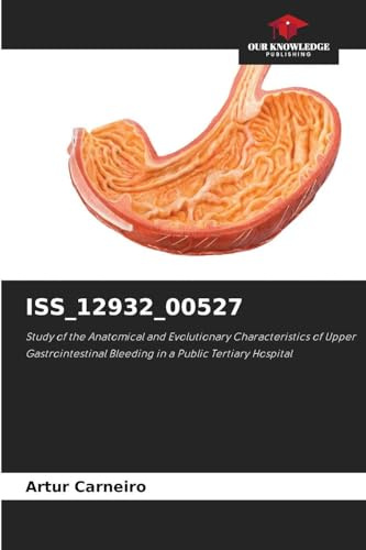 ISS_12932_00527: Study of the Anatomical and Evolutionary Characteristics of Upper Gastrointestinal Bleeding in a Public Tertiary Hospital