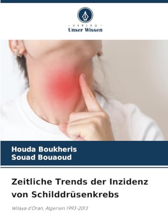Zeitliche Trends der Inzidenz von Schilddrüsenkrebs: Wilaya d'Oran, Algerien 1993-2013
