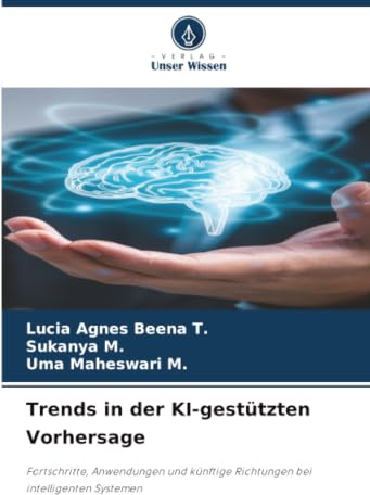 Trends in der KI-gestützten Vorhersage: Fortschritte, Anwendungen und künftige Richtungen bei intelligenten Systemen